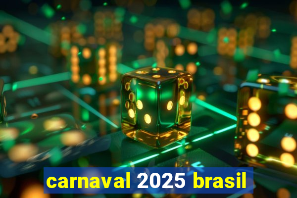 carnaval 2025 brasil